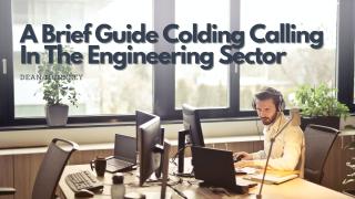 A breif guide to cold calling in the engineering sector - A sales blog by Dean Munkley