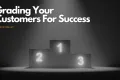 How to grade your customers for success. A sales blog from Dean Munkley