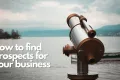 How to find prospects for your engineering business - A sales blog by Dean Munkley
